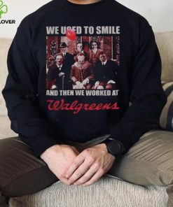 Horror character movie we used to smile and then we worked at Walgreens shirt