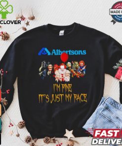 Horror movies Albertsons I’m fine it’s just my face Halloween shirt
