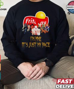 Horror movies Frito Lay I’m fine it’s just my face Halloween shirt