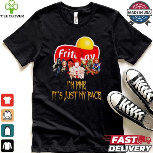 Horror movies Frito Lay I’m fine it’s just my face Halloween shirt