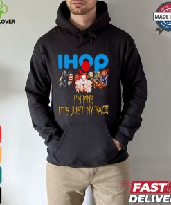 Horror movies Ihop I’m fine it’s just my face Halloween shirt