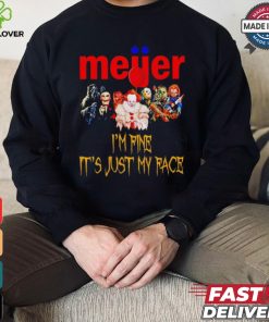 Horror movies Meijer I’m fine it’s just my face Halloween shirt