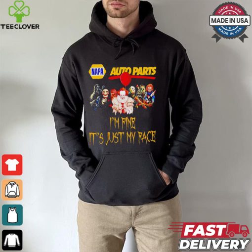 Horror movies Napa Auto Parts I’m fine it’s just my face Halloween shirt