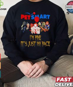 Horror movies Pet Smart I’m fine it’s just my face Halloween shirt