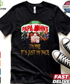 Horror movies Pizza Papa John’s I’m fine it’s just my face Halloween shirt