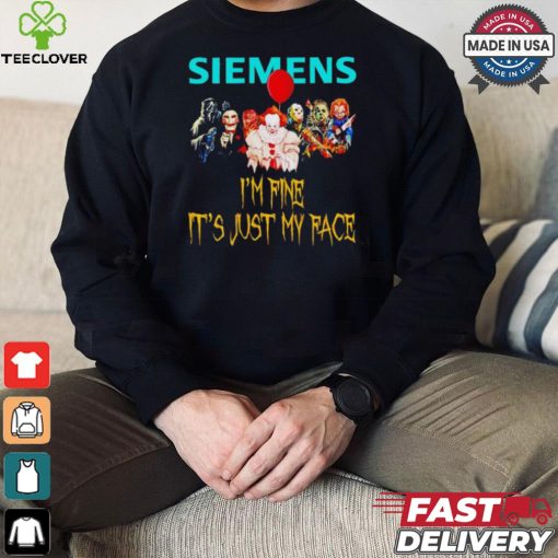 Horror movies Siemens I’m fine it’s just my face Halloween shirt