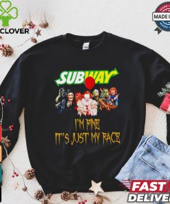Horror movies Subway I’m fine it’s just my face Halloween shirt