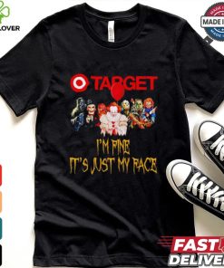 Horror movies Target I’m fine it’s just my face Halloween shirt