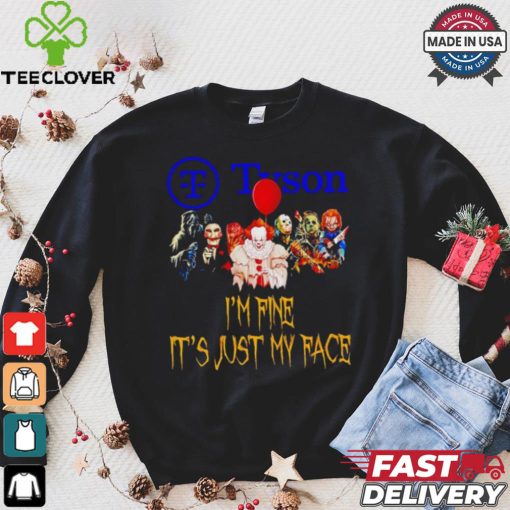 Horror movies Tyson I’m fine it’s just my face Halloween shirt