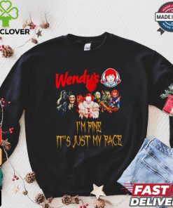Horror movies Wendy’s I’m fine it’s just my face Halloween shirt