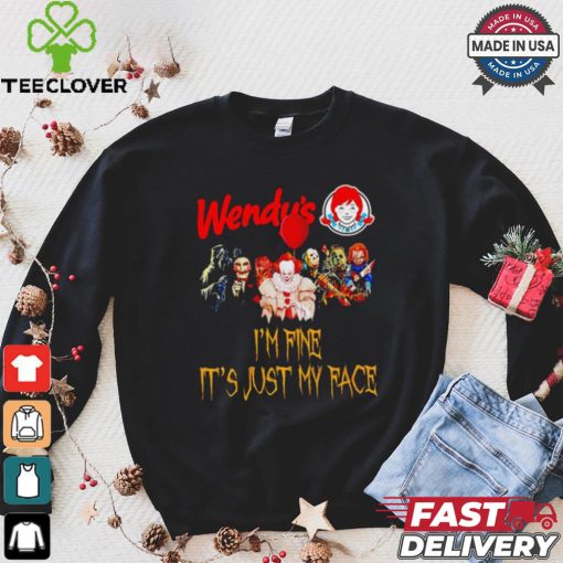 Horror movies Wendy’s I’m fine it’s just my face Halloween shirt