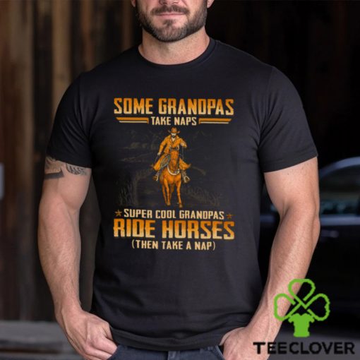 Horse   Grandpas Take Naps WDE045 Classic T Shirt