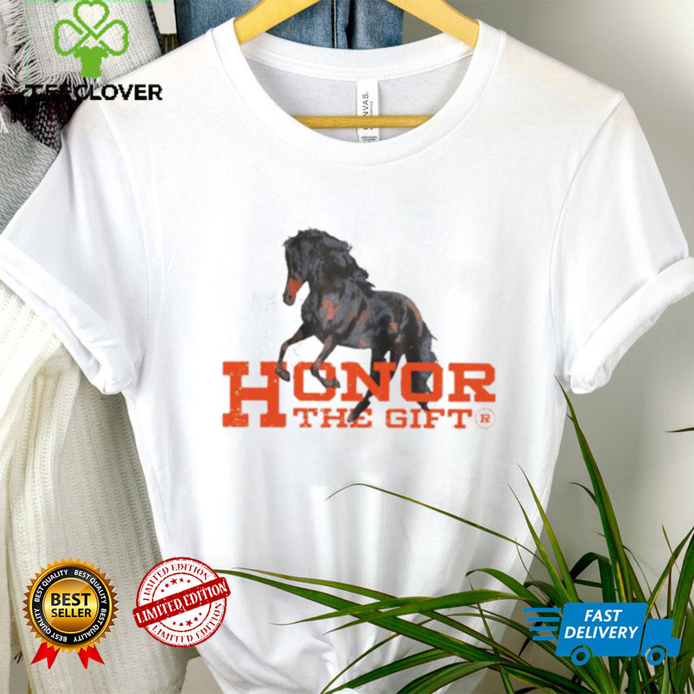 Horse Honor The Gift shirt