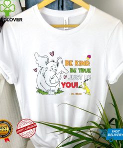 Horton Hears A Who, Be Kind Be True Just Be You T Shirt