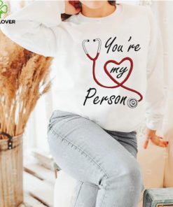 Hospital Art You’re My Person Greys Anatomy Shirt