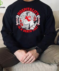 Hospitality is a death cult hoodie, sweater, longsleeve, shirt v-neck, t-shirt