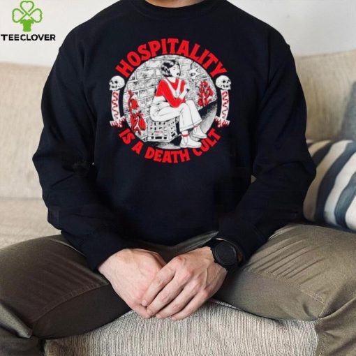 Hospitality is a death cult hoodie, sweater, longsleeve, shirt v-neck, t-shirt