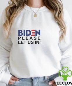 Hot Biden Please Let Us In 2024 Shirt