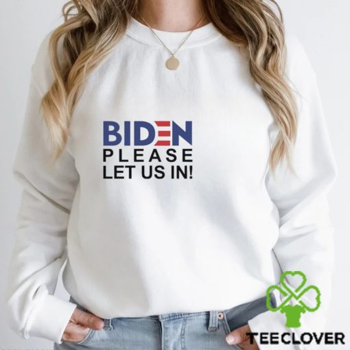 Hot Biden Please Let Us In 2024 Shirt