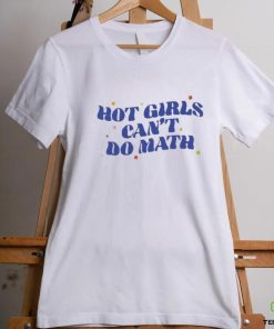 Hot Girl Can’t Do Math Shirt 1 Hot Girl Can’t Do Math Shirt