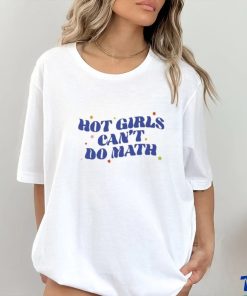 Hot Girl Can’t Do Math Shirt 2 Hot Girl Can’t Do Math Shirt
