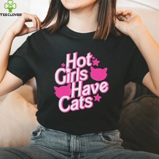 Hot Girls Have Cats Shirt