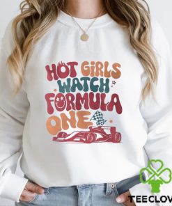 Hot Girls Watch Formula 1 Shirt, F1 race wife shirt, Aesthetic Racing Shirt