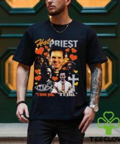 Hot Priest hoodie, sweater, longsleeve, shirt v-neck, t-shirt