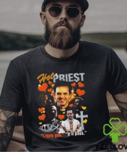 Hot Priest hoodie, sweater, longsleeve, shirt v-neck, t-shirt