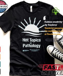 Hot Topics In Pathology T shirt 2 Hot Topics In Pathology T shirt