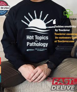 Hot Topics In Pathology T shirt 3 Hot Topics In Pathology T shirt