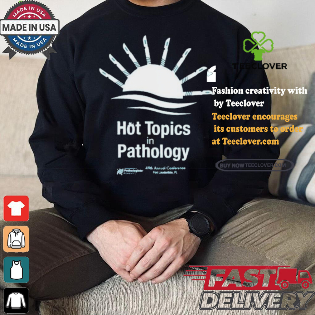 Hot Topics In Pathology T shirt Hot Topics In Pathology T shirt