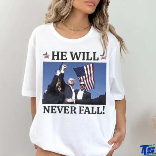 Hot Trump Assassination He Will Never Fall T shirt