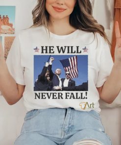 Hot Trump Assassination He Will Never Fall T shirt