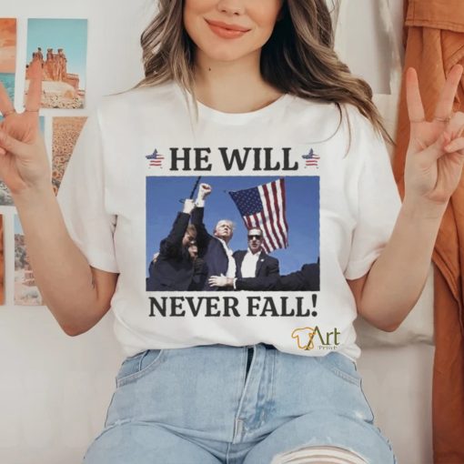 Hot Trump Assassination He Will Never Fall T shirt