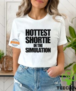 Hottest Shortie In The Simulation Shirt