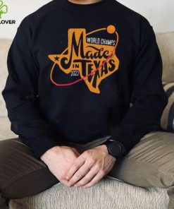 Houston Astros 2022 World Champions Made In Texas Shirt