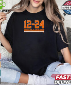 Houston Astros Baseball 12 24 Houston Is Inevitable t shirt 2 Houston Astros Baseball 12 24 Houston Is Inevitable t shirt