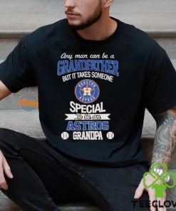 Houston Astros Baseball Fan It Takes Someone Special To Be An Astros Grandpa T Shirt