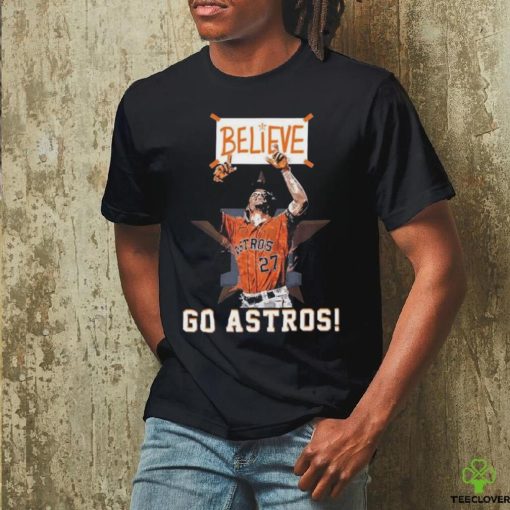 Houston Astros Believe Go Astros T Shirt