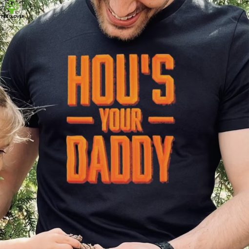 Houston Astros HOU's Your Daddy Shirt - Teespix - Store Fashion LLC