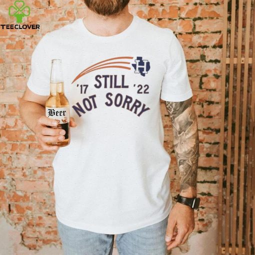 Houston Astros Still Not Sorry Shirt