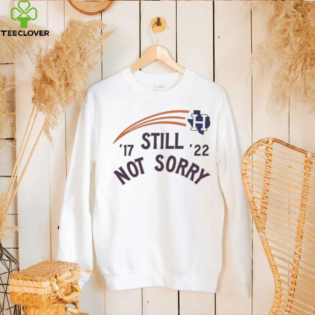 Houston Astros Still Not Sorry Shirt Houston Astros Still Not Sorry Shirt