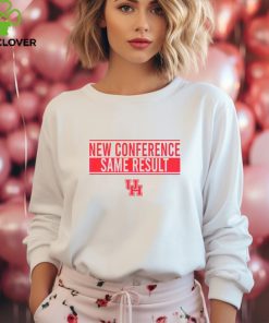 Houston Basketball New Conference Same Result hoodie, sweater, longsleeve, shirt v-neck, t-shirt