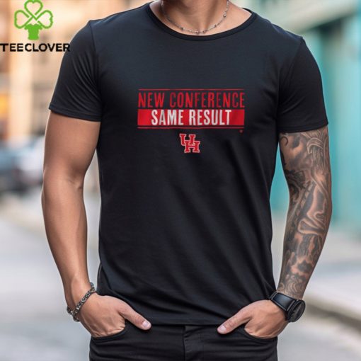 Houston Basketball New Conference Same Result shirts