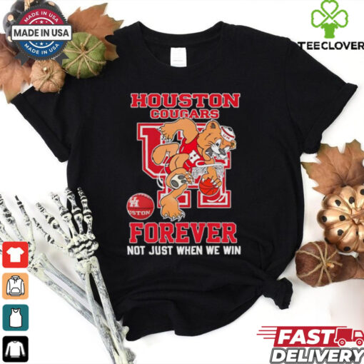 Houston Cougars forever not just when we win mascot shirt