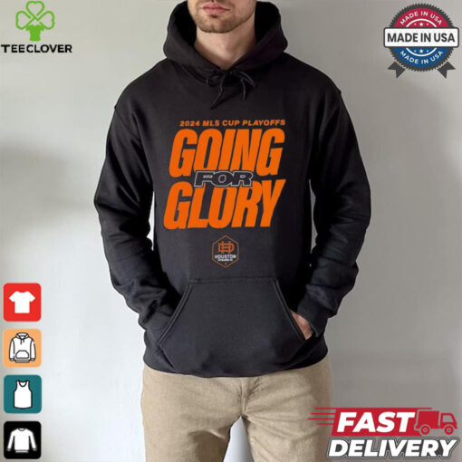 Houston Dynamo FC Going For Glory 2024 MLS Cup Playoffs T Shirts