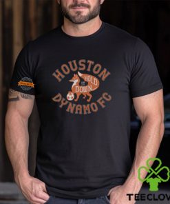 Houston Dynamo Fc Hold It Down Shirt