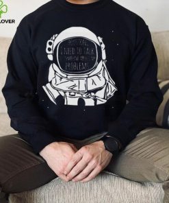 Houston I Need To talk To Someone Nasa T Shirt