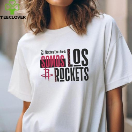 Houston Rockets Somos Los Noches Ene Be A 2024 Shirt